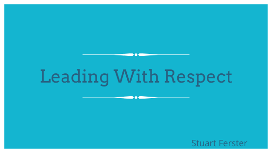 Leading With Respect Stuart Ferster