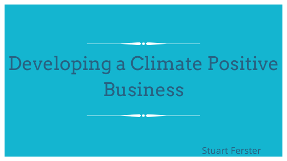 Developing a Climate Positive Business