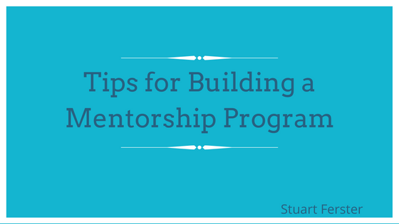 Tips for Building a Mentorship Program